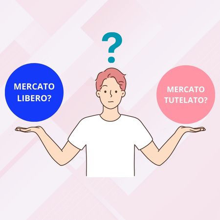 mercato libero o tutelato?